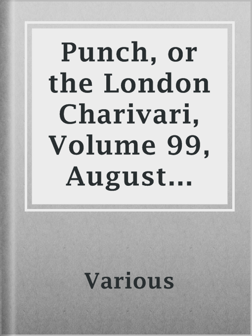 Title details for Punch, or the London Charivari, Volume 99, August 23, 1890 by Various - Available